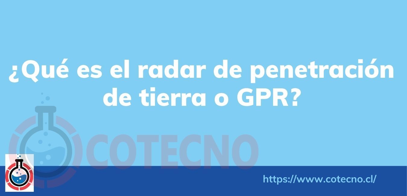 ¿Qué es el radar de penetración de tierra o GPR?
